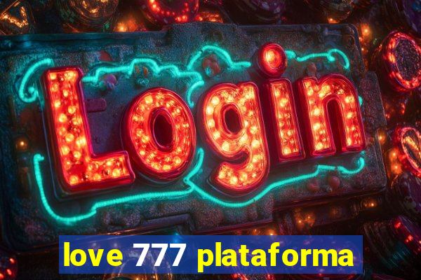 love 777 plataforma